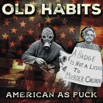 Old Habits : American As Fuck